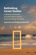 Rethinking Career Studies di Hugh Gunz, Wolfgang Mayrhofer edito da Cambridge University Press