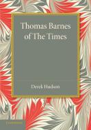 Thomas Barnes of The Times di Derek Hudson edito da Cambridge University Press