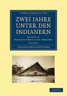 Zwei Jahre unter den Indianern di Theodor Koch-Grünberg edito da Cambridge University Press