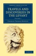Travels and Discoveries in the Levant di Newton Charles Thomas, Charles Thomas Newton edito da Cambridge University Press