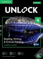 Unlock Level 4 Reading, Writing, & Critical Thinking Student's Book, Mob App And Online Workbook W/ Downloadable Video di Chris Sowton, Alan S. Kennedy edito da Cambridge University Press