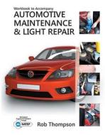 Workbook for Thompson's Automotive Maintenance & Light Repair di Rob Thompson, Milady edito da Cengage Learning, Inc