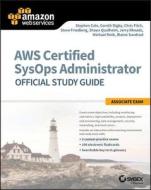 AWS Certified SysOps Administrator Official Study Guide di Stephen Cole, Gareth Digby, Chris Fitch, Steve Friedberg, Shaun Qualheim, Jerry Rhoads, Michael Roth, Blaine Sundrud edito da John Wiley & Sons Inc