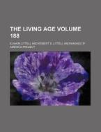 The Living Age Volume 188 di Eliakim Littell edito da Rarebooksclub.com