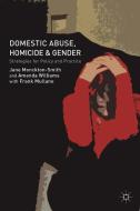 Domestic Abuse, Homicide and Gender: Strategies for Policy and Practice di J. Monckton-Smith, A. Williams, F. Mullane edito da SPRINGER NATURE
