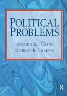 Political Problems di Steven M. Cahn edito da Taylor & Francis Ltd