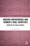 Modern Motherhood and Women's Dual Identities di Petra (Australian College of Applied Psychology Bueskens edito da Taylor & Francis Ltd