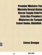 Premier Ministre Turc: Mustafa Kemal Ata di Livres Groupe edito da Books LLC, Wiki Series