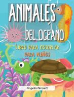 Animales del océano Libro para colorear para niños di Angella Nicoleta edito da Angella Nicoleta