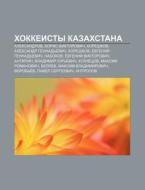 Khokkyeisty Kazakhstana: Aleksandrov, Bo di Istochnik Wikipedia edito da Books LLC, Wiki Series