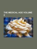 The Medical Age Volume 2 di Anonymous edito da Rarebooksclub.com