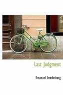 Last Judgment di Emanuel Swedenborg edito da Bibliolife