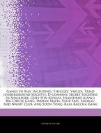 Gangs In Asia, Including: Thuggee, Yakuz di Hephaestus Books edito da Hephaestus Books