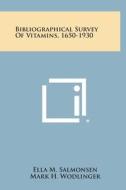 Bibliographical Survey of Vitamins, 1650-1930 edito da Literary Licensing, LLC