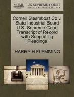 Cornell Steamboat Co V. State Industrial Board U.s. Supreme Court Transcript Of Record With Supporting Pleadings di Harry H Flemming edito da Gale, U.s. Supreme Court Records