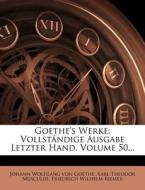 Goethe's nachgelassene Werke: zehnter Band di Johann Wolfgang von Goethe, Karl Theodor Musculus, Friedrich Wilhelm Riemer edito da Nabu Press