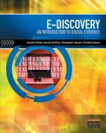E-Discovery: Introduction to Digital Evidence (Book Only) di Amelia Phillips, Ronald Godfrey, Christopher Steuart edito da CENGAGE LEARNING
