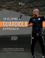 Developing a Guardiola Approach di Thefootballcoach edito da Lulu.com