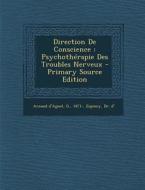 Direction de Conscience: Psychotherapie Des Troubles Nerveux di Espiney Dr D' edito da Nabu Press