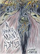 A Young Man's Abyss di Chuck Swaim edito da Lulu.com
