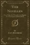 Vier Novellen di Carl Sternheim edito da Forgotten Books