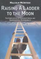 Raising a Ladder to the Moon di Malcolm McIntosh edito da Palgrave Macmillan