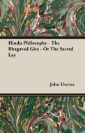 Hindu Philosophy - The Bhagavad Gita - Or The Sacred Lay di John Davies edito da Davies Press