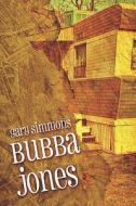 Bubba Jones di Gary Simmons edito da Publishamerica