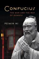 Confucius di Peimin Ni edito da Rowman & Littlefield