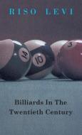 Billiards in the Twentieth Century di Riso Levi edito da Obscure Press