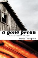 A Gone Pecan di Dusty Thompson edito da AUTHORHOUSE
