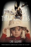 Plight of the Princess di Dan Sullivan edito da AuthorHouse