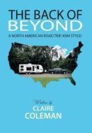 The Back of Beyond di Claire Coleman edito da Xlibris