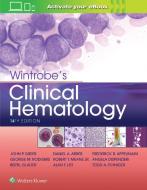 Wintrobe's Clinical Hematology di John P. Greer, Daniel A. Arber, Bertil E. Glader, George M. Rodgers, Robert T. Means edito da Lippincott Williams&Wilki