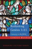 Rethinking Genesis 1-11 di Gordon J. Wenham edito da Cascade Books