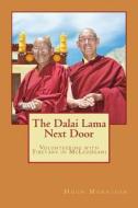 The Dalai Lama Next Door: Volunteering with Tibetans in McLeodganj di Hugh Morrison edito da Createspace