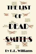 The List of Dead Smiths di D. L. Williams edito da Createspace