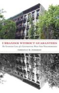 Urbanism Without Guarantees di Christian M. Anderson edito da University Of Minnesota Press
