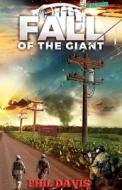 Fall of the Giant di Phil Davis edito da Createspace