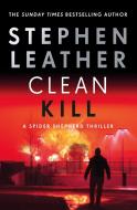 Clean Kill di Stephen Leather edito da Hodder & Stoughton
