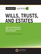 Casenote Legal Briefs for Wills, Trusts, and Estates Keyed to Sitkoff and Dukeminier di Casenote Legal Briefs edito da ASPEN PUBL