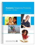 Pediatric Telephone Protocols: Office Version (Spiral) di Barton D. Schmitt edito da AMER ACADEMY OF PEDIATRIC