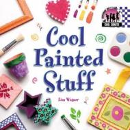 Cool Painted Stuff di Lisa Wagner edito da Abdo Publishing Company