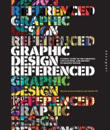 Graphic Design, Referenced di Armin Vit, Bryony Gomez-Palacio edito da Rockport Publishers Inc.