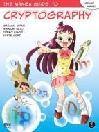 The Manga Guide to Cryptography  di Masaaki Mitani, Shinichi Sato edito da Random House LCC US