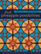 Fresh Pineapple Possibilities-Print-on-Demand-Edition di Jane Hall, Dixie Haywood edito da C&T Publishing, Inc.