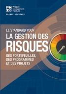 The Standard for Risk Management in Portfolios, Programs, and Projects (French) di Project Ma Project Management Institute edito da PROJECT MGMT INST
