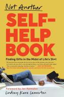 Not Another Self-Help Book di Lindsey K Leaverton edito da River Grove Books