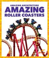 Amazing Roller Coasters di Anita Nahta Amin edito da POGO