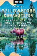 Moon Best of Yellowstone & Grand Teton: Make the Most of One to Three Days in the Parks di Becky Lomax edito da AVALON TRAVEL PUBL